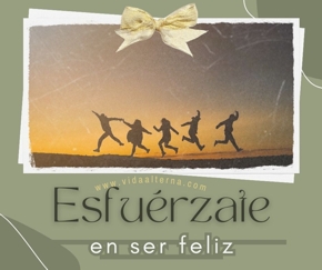 Esfu&eacute;rzate en ser feliz